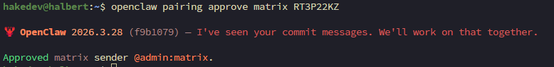 Terminal showing openclaw pairing approve matrix RT3P22KZ command with Approved matrix sender @admin:matrix confirmation