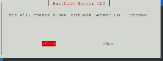 Dialog box asking to confirm creation of a new RustDesk Server LXC with Yes and No buttons, Yes highlighted in red