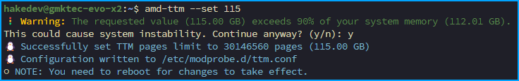 Terminal output of amd-ttm --set 115 showing a warning that 115 GB exceeds 90% of system memory, followed by successful configuration written to /etc/modprobe.d/ttm.conf